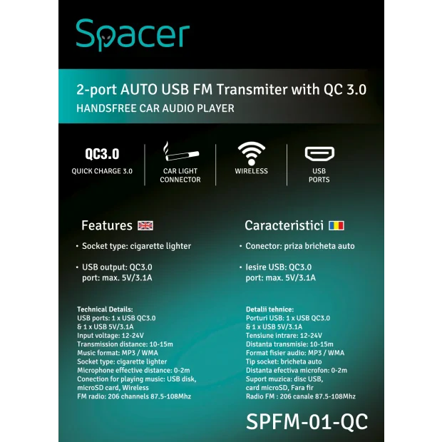 MODULATOR AUTO FM SPACER, Bluetooth 5.0. 1xUSB QC3.0 &amp;amp; 1xUSB max. 5V/3.1A, 12V-24V, max. 10-15m, mic max. 0-2m, format MP3/WMA, 206 canale 87.5-108Mhz, USB disk, microSD,  answer/reject/hang up/redial, black, &quot;SPFM-01-QC&quot; (include TV 0.18lei)