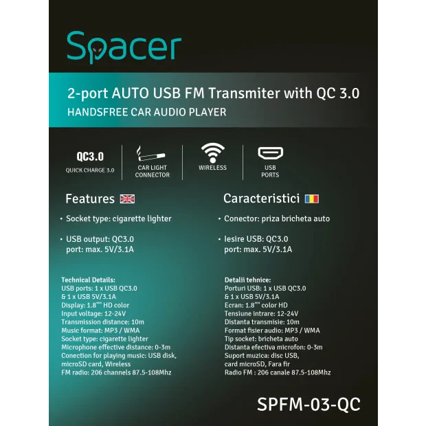 MODULATOR AUTO FM SPACER, Bluetooth 5.0. display 1.8&quot; HD color, 1xUSB QC3.0 &amp;amp; 1xUSB max. 5V/1A, 12V-24V, max. 10-15m, mic max. 0-3m, format MP3/WMA/WAV, 206 canale 87.5-108Mhz, USB disk, microSD, black, &quot;SPFM-03-QC&quot;