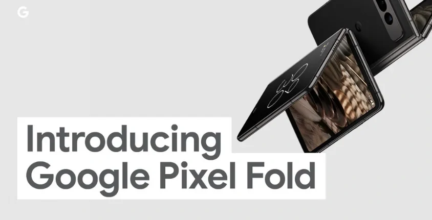 Pixel Fold - Primul smartphone pliabil marca Google s-a anuntat oficial